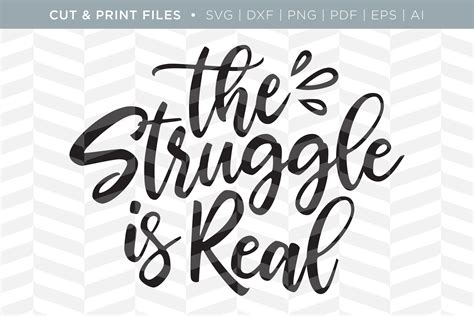 Struggle Is Real Svg Cutprint Files Illustrations Creative Market