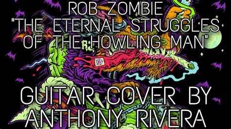 Rob Zombie The Eternal Struggles Of The Howling Man Guitar Cover