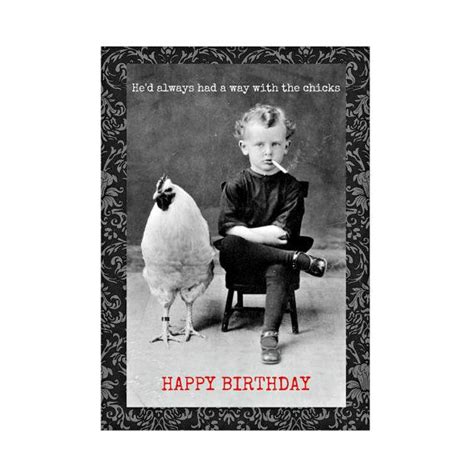 That man would like to wish you happy birthday! He Always Had a Way With The Chicks. Funny Birthday Card ...