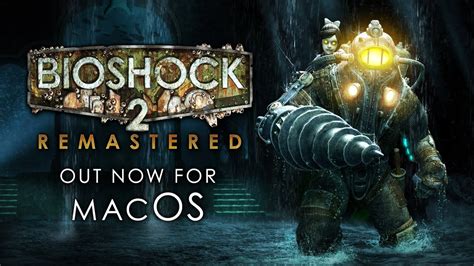 Bioshock 2 Remastered Out Now For Macos Youtube