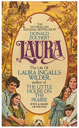 Laura The Life Of Laura Ingalls Wilder By Donald Zochert Laura