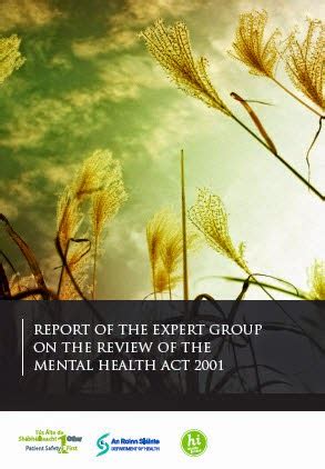 All people with mental disorders have the right to receive high quality treatment and care delivered through. Irish Law Updates: Reforming the Mental Health Act 2001