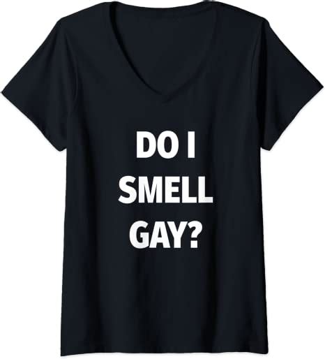 Womens Do I Smell Gay Funny V Neck T Shirt Clothing