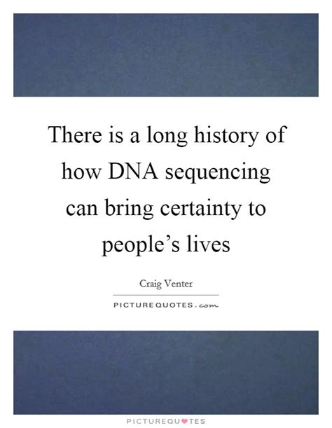 Dna fingerprints quotes & sayings. Dna Sequencing Quotes & Sayings | Dna Sequencing Picture Quotes