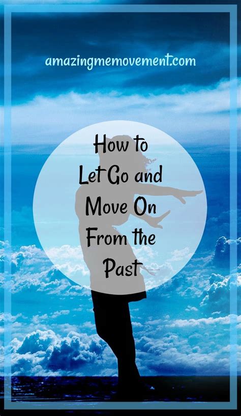Moving On From The Past How To Let Go Forgive And Forget Forgive