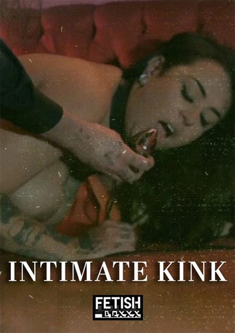 Intimate Kink Fetishboxxx Unlimited Streaming At Adult Dvd Empire