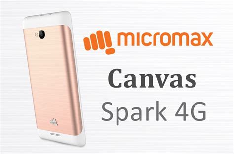 Micromax Canvas Spark 4g Launched With Volte Priced At Rs 4999