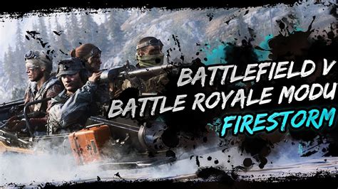 Battlefield V Battle Royale Firestorm Youtube