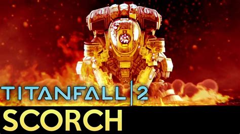 Titanfall 2 Titan Showcase Scorch Youtube