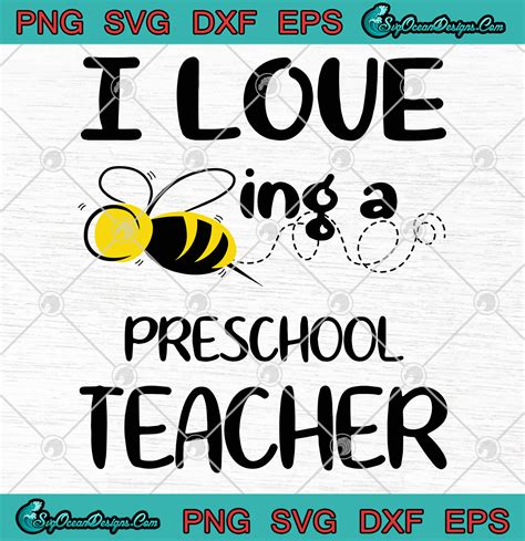 I Love Being A Preschool Teacher Svg Png Eps Dxf School Teacher Svg