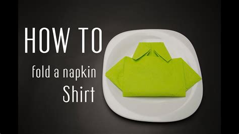 How To Fold A Napkin Into A Shirt Youtube