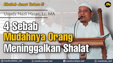 4 Sebab Orang Sangat Mudah Meninggalkan Shalat Khutbah Jumat