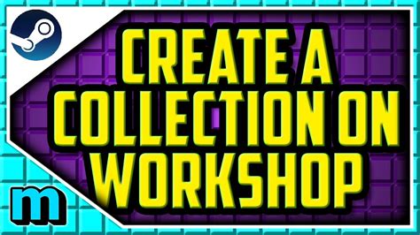 How To Create A Collection On Steam Workshop 2020 Quick How To Make