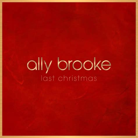 Ally Brooke Last Christmas Lyrics Genius Lyrics