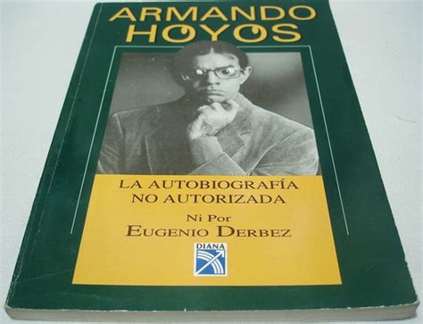Armando Hoyos Eugenio Derbez Biografía No Autorizada Mercadolibre