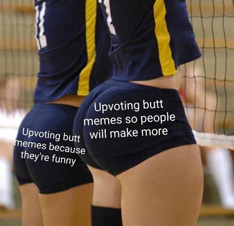 Upvoting Butt Memes Volleyball Booty Know Your Meme