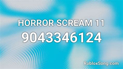 Horror Scream 11 Roblox Id Roblox Music Codes