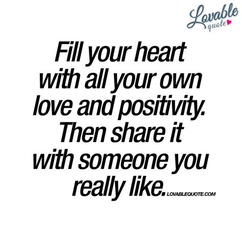 Fill Your Heart With All Your Own Love And Positivity Nice Quote