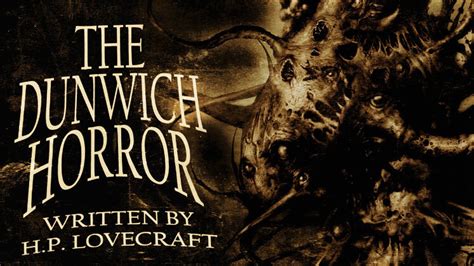 Still very good and relatively faithful to the story. The Dunwich Horror - WorkLizard