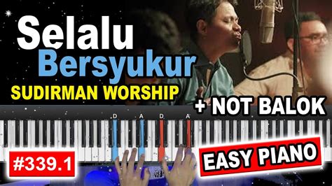 Selalu Bersyukur Sudirman Worship Belajar Piano Rohani 3391 Youtube