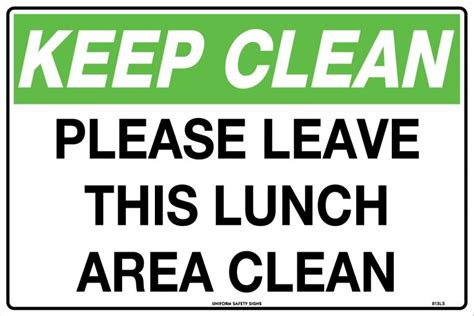 Keep Clean Please Leave This Lunch Area Clean Uniform Safety Signs