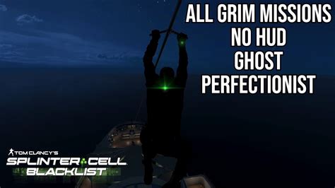 Splinter Cell Blacklist All Grim Missions No HUD Ghost Perfectionist YouTube