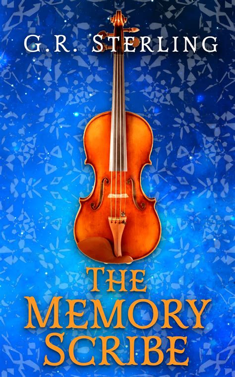 The Memory Scribe by G.R. Sterling | Goodreads