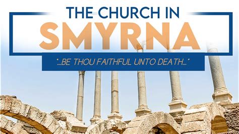 The Church In Smyrna Youtube