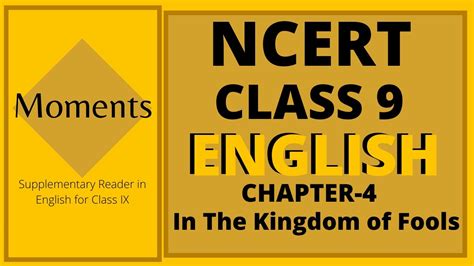 Ncert Solutions Class 9 English Moments Chapter 4 In The Kingdom Of Fools Youtube