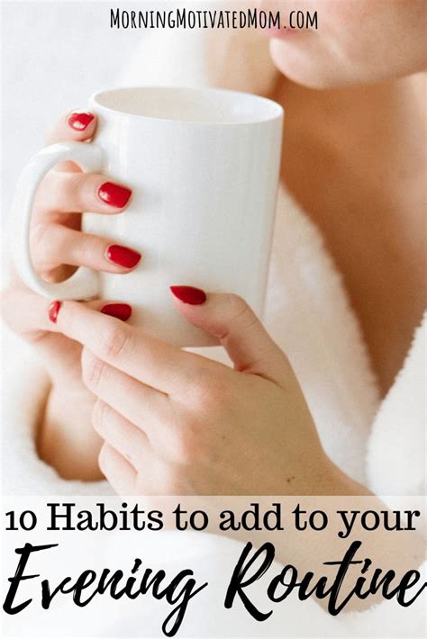 Habits To Add To Your Evening Routine Evening Routine Things