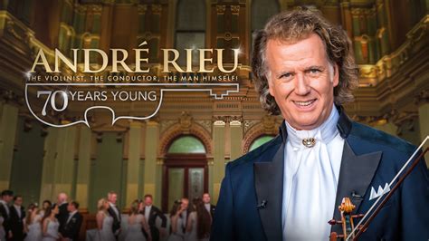 Watch Andre Rieu 70 Years Young Online Stream Full Episodes