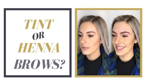 Tinting Or Henna Brows Whats The Difference How Long Do They Last