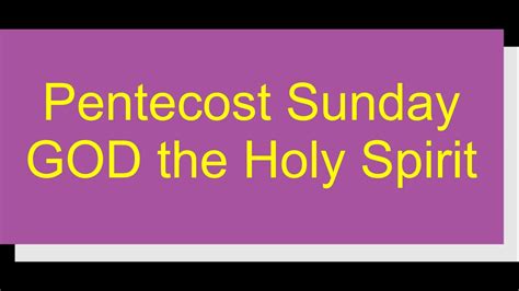Pentecost Sunday God The Holy Spirit Youtube