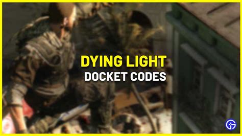 Dying Light Docket Codes September 2023 Gamer Tweak