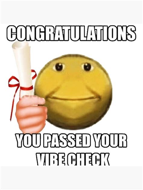 Congratulations You Passed Your Vibe Check Meme Art Print For Sale By Goath Redbubble