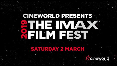 The Cineworld Imax Film Fest Returns Saturday 2nd March 2019 Youtube