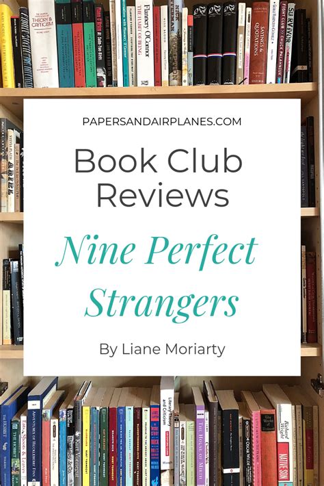 These nine perfect strangers are about to find out.nine people gather at a remote health resort. Book Club Reviews: Nine Perfect Strangers by Liane ...