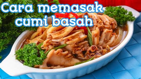 Cara Masak Cumi Basah || Masakan Sederhana - YouTube
