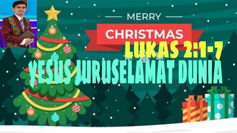Tema Khotbah Natal 2021 Yesus Juruselamat Dunia Lukas 21 7 Youtube