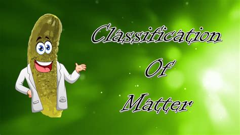 Matter is classified as a pure substance when all of the particles are identical. Classification of Matter - YouTube