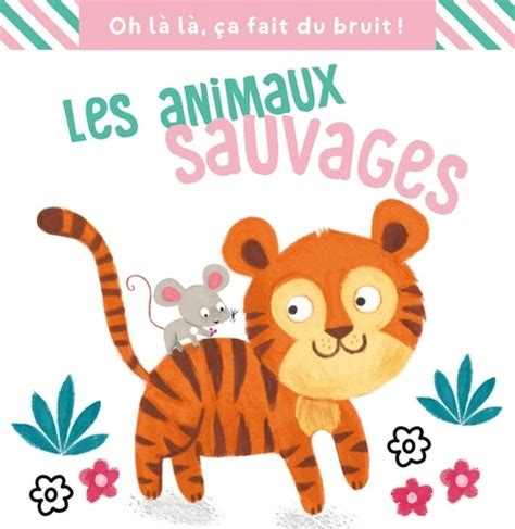 Les Animaux Sauvages Tam Tam Editions Livres Furet Du Nord