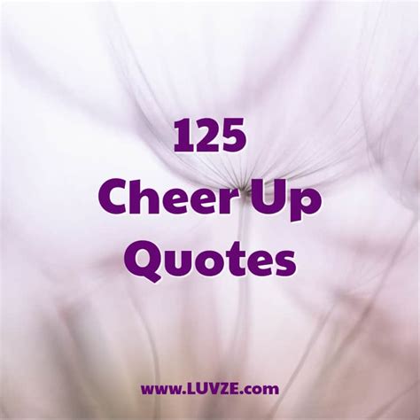 125 Cheer Up Quotes And Sayings