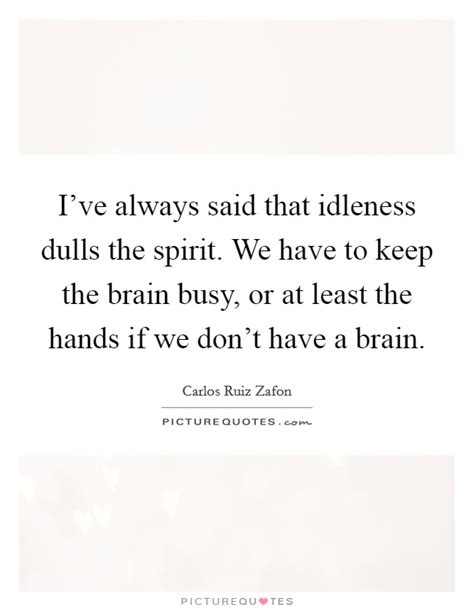 Busy Hands Quotes Busy Hands Sayings Busy Hands Picture Quotes
