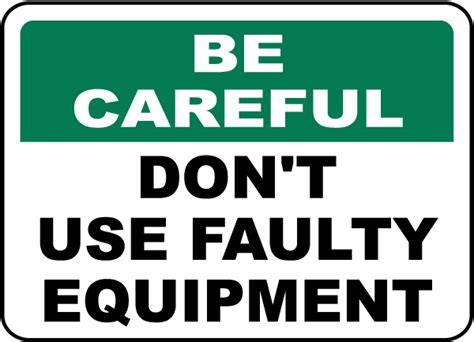 Be Careful Faulty Equipment Sign Get 10 Off Now