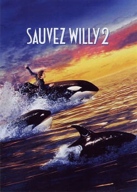 Sauvez Willy 2 Bande Annonce Du Film Séances Streaming Sortie Avis