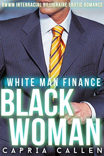 White Man Black Woman Finance Bwwm Interracial Billionaire Erotic Romance Kindle Edition By