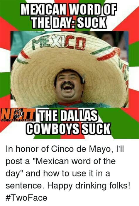 Mexican Wordiof The Daysuck The Dallas Cowboys Suck In Honor Of Cinco