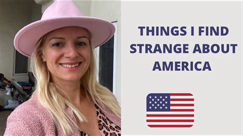 Strange Things I Noticed About Americans Youtube