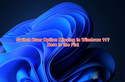 How To Fix Switch User Option Missing In Windows 1011