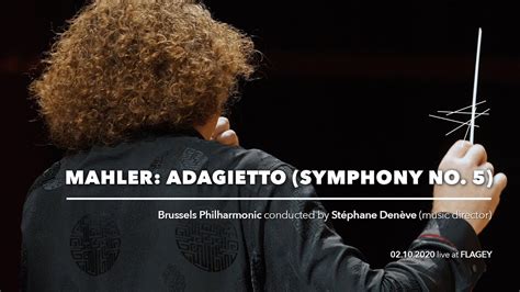 Mahler Adagietto Symphony No5 Brussels Philharmonic And Stéphane